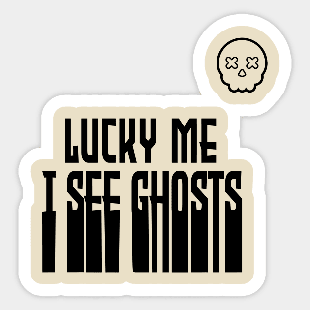 lucky me I see Ghosts graphic heart t-shirt, funny shirts, unisex adult clothing, gift idea . Sticker by Aymanex1